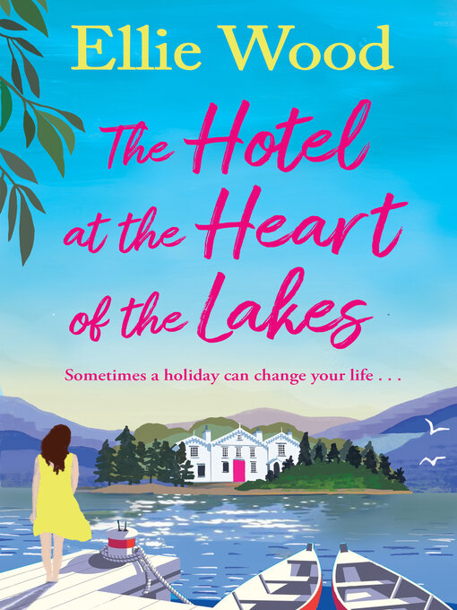 Title details for The Hotel at the Heart of the Lakes by Ellie Wood - Wait list